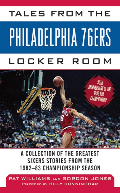 Tales from the Philadelphia '76ers Locker Room : A Collection of t