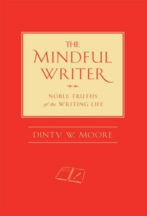 Mindful Writer: Noble Truths of the Writing Life