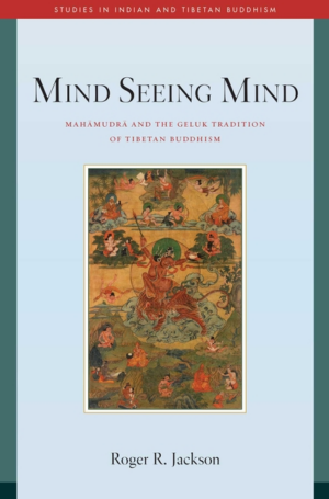 Mind Seeing Mind: Mahamudra and the Geluk Tradition of Tibetan Bud