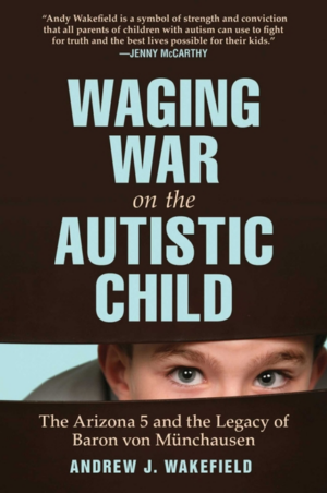 Waging War on the Autistic Child : The Arizona 5 and the Legacy of