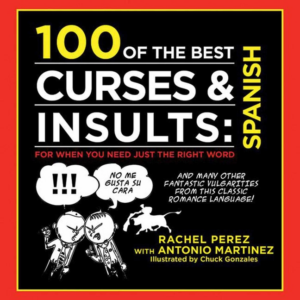 100 of the Best Curses & Insults in Spanish