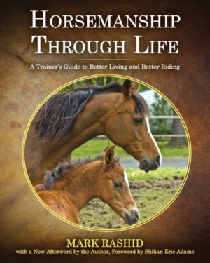 Horsemanship Through Life : A Trainer's Guide to Better Living and