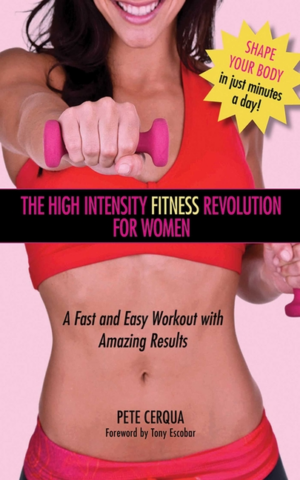 High Intensity Fitness Revolution for Women : A Fast and Easy Work