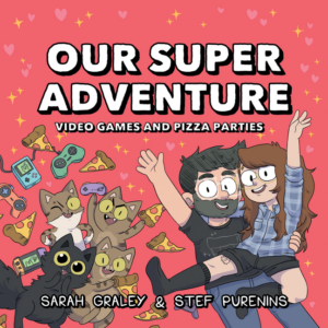 Our Super Adventure : Video Games and Pizza Parties