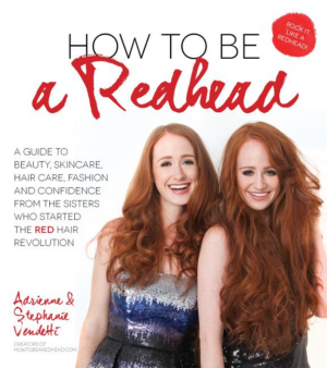 How to Be a Redhead : a Guide to Beauty, Skincare, Hair Care, Fash