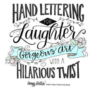 Hand Lettering For Laughter: Gorgeous Art With A Hilarious Twist