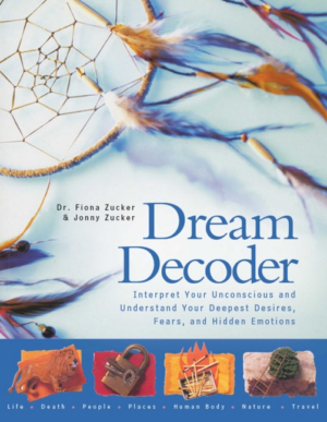 Dream Decoder : Interpret Your Unconscious and Understand Your Dee