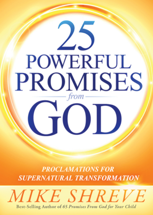 25 Powerful Promises from God: Proclamations for Supernatural Tran