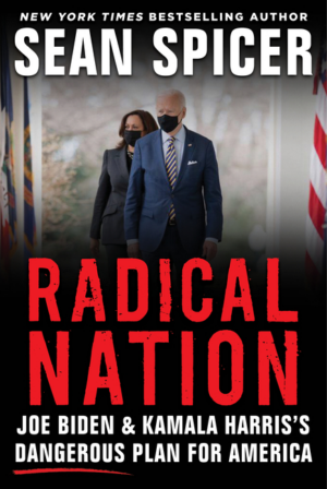 Radical Nation: Joe Biden and Kamala Harris's Dangerous Plan for A