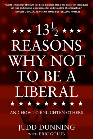 13 1/2 Reasons Why NOT to Be a Liberal