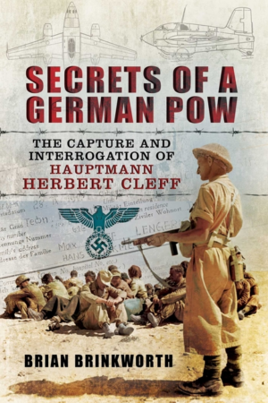 Secrets of a German Pow : The Capture and Interrogation of Hauptma