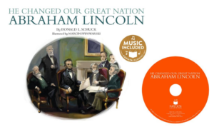 He Changed Our Great Nation : Abraham Lincoln