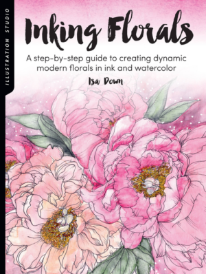 Illustration Studio: Inking Florals: A Step-By-Step Guide to Creat