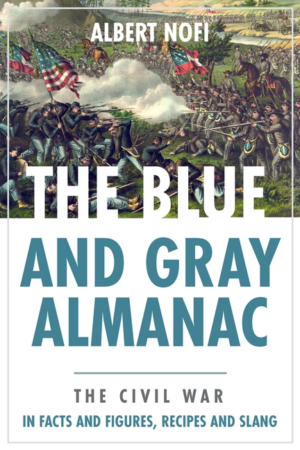 Blue & Gray Almanac: Civil War in Facts,Figures, Recipes,Slang