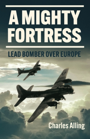 Mighty Fortress: Lead Bomber Over Europe