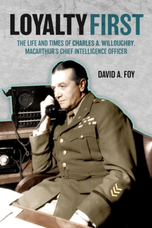 Loyalty First: The Life and Times of Charles A. Willoughby, Macart