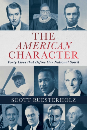 American Character: Forty Lives That Define Our National Spirit