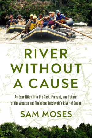 River Without a Cause: An Expedition Through the Past, Present and