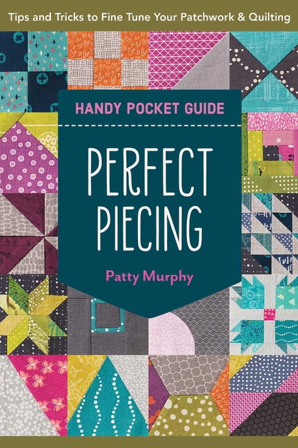 Perfect Piecing Handy Pocket Guide: Tips & Tricks to Fine-Tune You