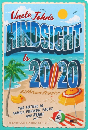 Uncle John's Hindsight Is 20/20 Bathroom Reader: The Future Is Fam