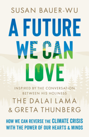 Future We Can Love: How We Can Reverse the Climate Crisis with the