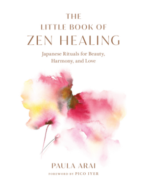 Little Book of Zen Healing: Japanese Rituals for Beauty, Harmony,