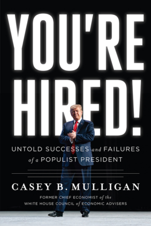 You’re Hired!: Untold Successes and Failures of a Populist Preside