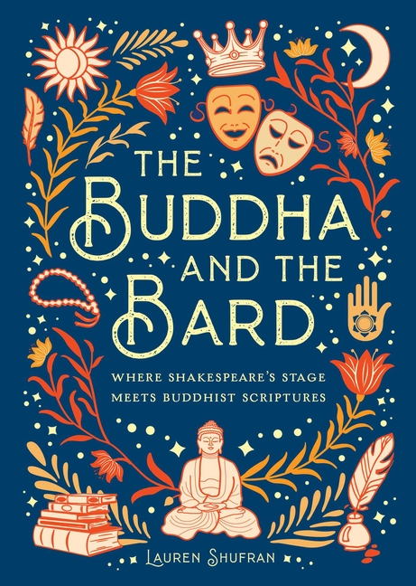 Buddha and the Bard: Where Shakespeare's Stage Meets Buddhist Scri