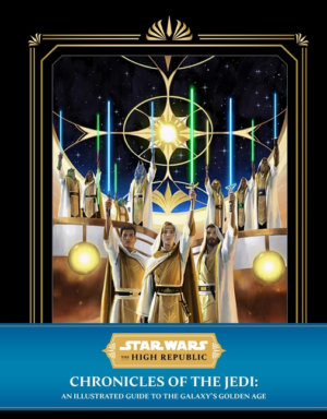 Star Wars: High Republic: Chronicles of the Jedi: An Illustrated G
