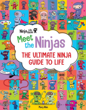 Ninja Life Hacks: Meet the Ninjas: The Ultimate Ninja Guide to Lif