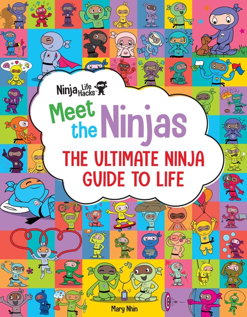 Ninja Life Hacks: Meet the Ninjas: The Ultimate Ninja Guide to Lif
