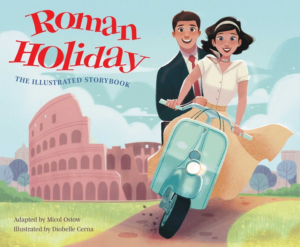 Roman Holiday: Illustrated Storybook