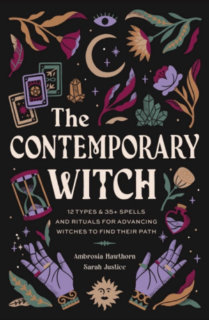 Contemporary Witch: 12 Types & 35+ Spells and Rituals for Advancin