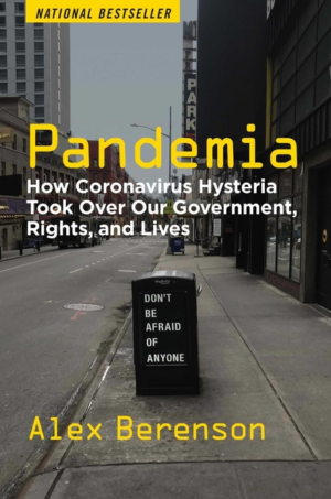 Pandemia : How Coronavirus Hysteria Took Over Our Government, Righ