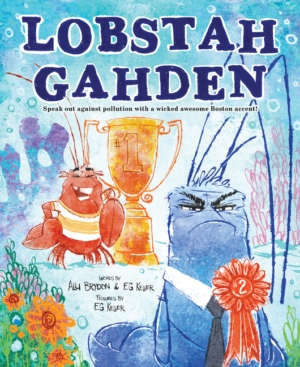 Lobstah Gahden: Speak Out Against Pollution with a Wicked Awesome