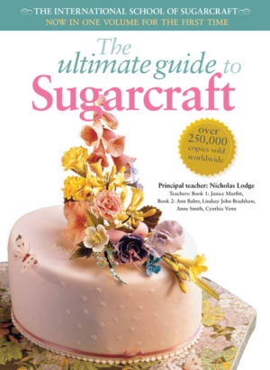 Ultimate Guide to Sugarcraft:International School of Sugarcraft