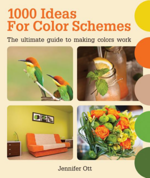 1000 Ideas For Color Schemes: Ultimate Guide To Making Colors Work