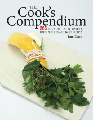 Cook's Compendium : 265 Essential Tips, Techniques, Trade Secrets