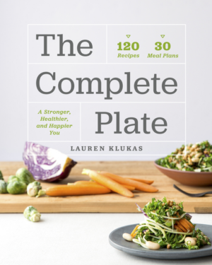 Complete Plate: 120 Recipes - 30 Meals - A Stronger, Healthier, Ha