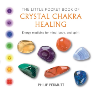 Little Pocket Book of Crystal Chakra Healing: Energy Medicine for