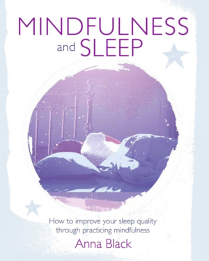 Mindfulness and Sleep: How to Improve Your Sleep Quality Through P