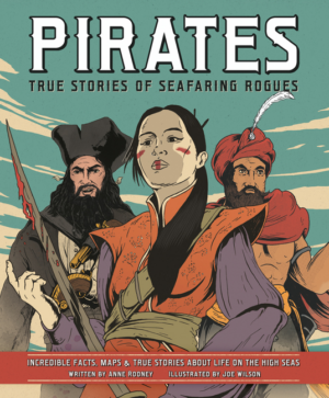 Pirates : True Stories of Seafaring Rogues
