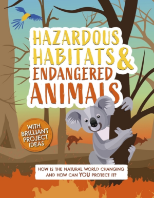 Hazardous Habitats & Endangered Animals: How Is the Natural World