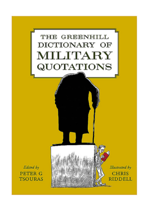 Greenhill Dictionary of Military Quotations