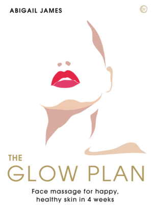 Glow Plan: Face Massage for Happy, Healthy Skin in 4 Weeks