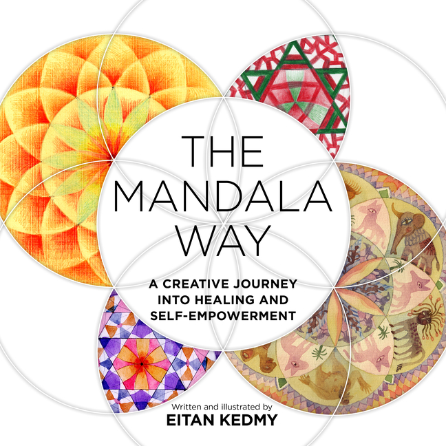 Mandala Way: Creative Journey Into Healing and Self-Empowerment