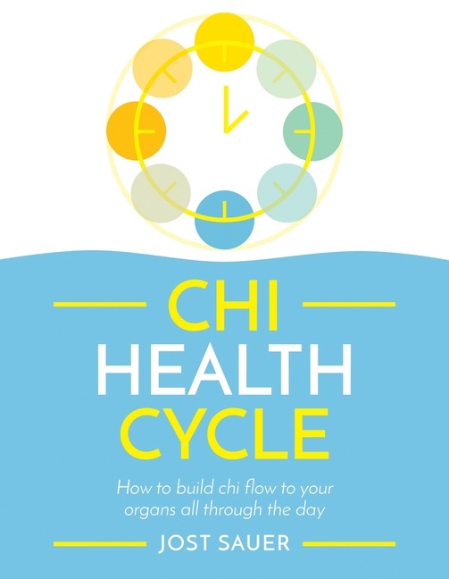 CHI Health Cycle: How to Build CHI Flow to Your Organs All Through