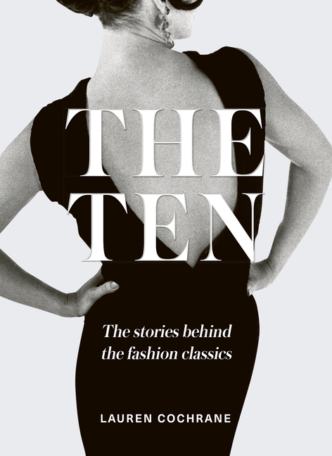 Ten: Stories Behind the Fashion Classics