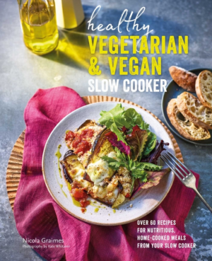 Healthy Vegetarian & Vegan Slow Cooker: Over 60 Recipes for Nutrit