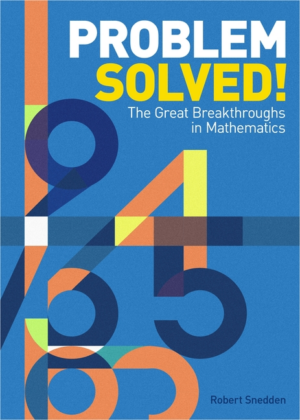 Problem Solved!: Great Breakthroughs in Mathematics
